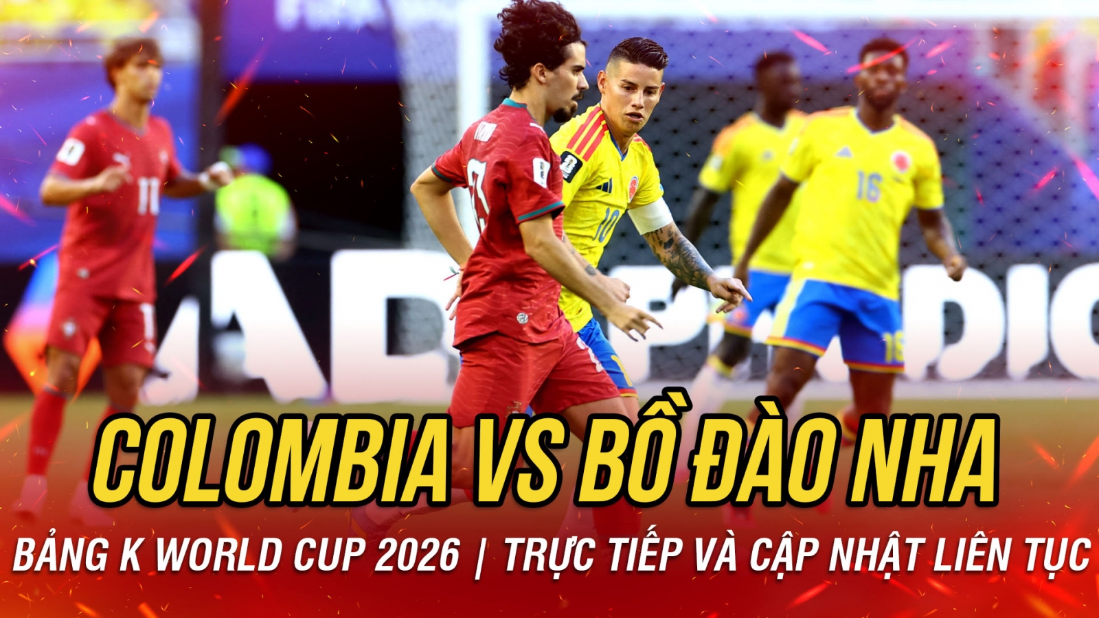 TRỰC TIẾP Colombia 0-0 Bồ Đào Nha bảng K World Cup 2026: CR7 vào vai "chim mồi"